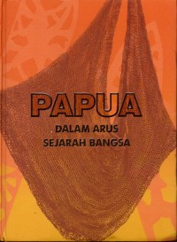 Papua dalam arus sejarah