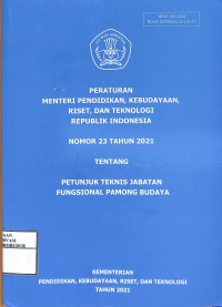 Image of Peraturan Menteri Pendidikan, Kebudayaan, Riset, dan Teknologi Republik Indonesia Nomor 23 Tahun 2021 tentang Petunjuk Teknis Jabatan Fungsional Pamong Budaya