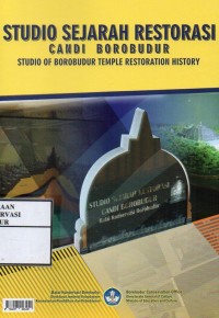 Image of Studio sejarah restorasi Candi Borobudur = Studio of borobudur temple restoration history