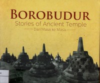 Image of Borobudur : Stories of ancient temple = dari masa ke masa