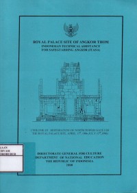 Royal Palace Site Of Angkor Thom Indonesian Technical Assistance For Safeguarding Angkor (ITASA) : Volume III