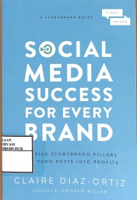 Image of Social media success for every brand : the five storybrand pillars that turn posts into profits