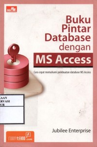 Image of Buku pintar database dengan MS Access : Cara cepat memahami pembuatan database MS Access
