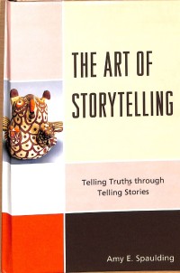Image of The art of storytelling : telling truths through telling stories