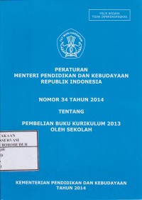 Image of Peraturan Menteri Pendidikan dan Kebudayaan Republik Indonesia Nomor 34 Tahun 2014 Tentang Pembelian Buku Kurikulum 2013 oleh Sekolah