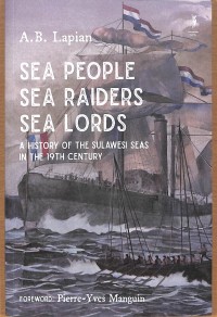 Image of Sea people, sea raiders, sea lords : A history of the sulawesi seas in the 19th century